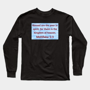 Bible Verse Matthew 5:3 Long Sleeve T-Shirt